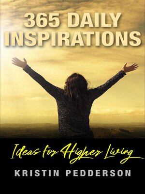 cover image of 365 Daily Inspirations ~ Ideas For Higher Living